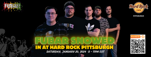 FUBAR Snowed In at Hard Rock Pittsburgh Jan 20th