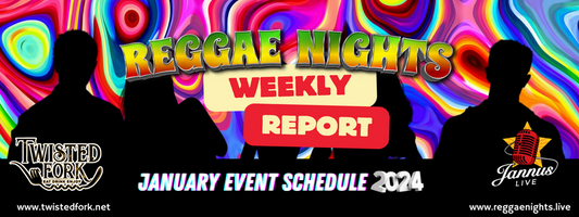Reggae Nights Weekly Report of The Twisted Fork