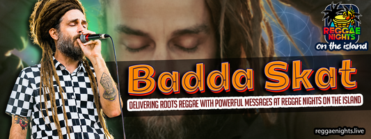 Badda Skat: Delivering Roots Reggae with Powerful Messages at Reggae Nights on the Island