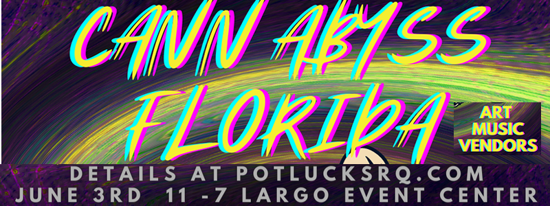 Cann Abyss Florida - Art, Music, and Vendors by Potluck SRQ