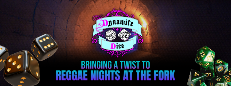 Dynamite Dice: Bringing a Twist to Reggae Nights at the Fork