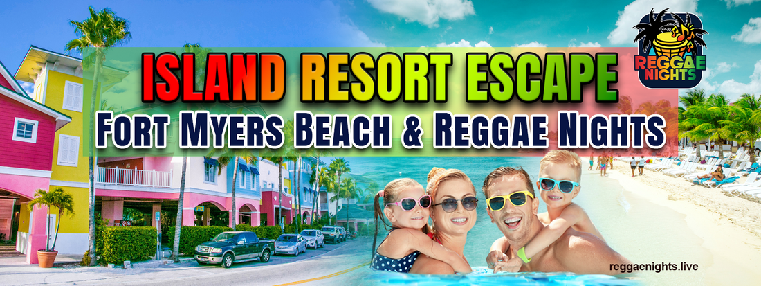 Island Resort Escape - Fort Myers Beach & Reggae Nights