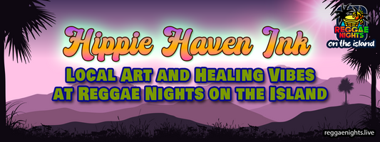 Hippie Haven Ink: Local Art and Healing Vibes at Reggae Nights on the Island