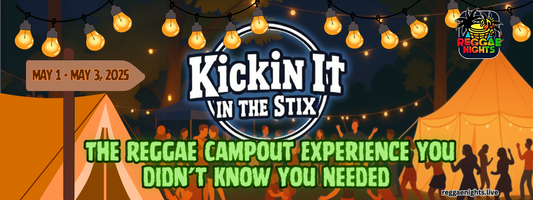 Kickin’ It in the Stix: The Reggae Campout Experience You Didn’t Know You Needed