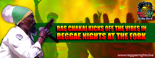 Ras Chakai Kicks Off the Vibes in Reggae Nights at The Fork