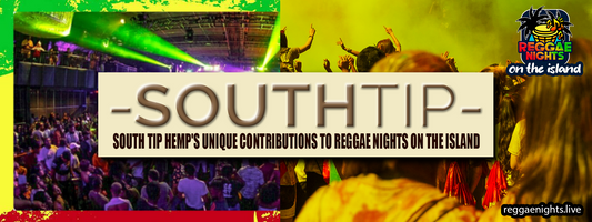 PART 2: South Tip Hemp's Unique Contributions to Reggae Nights on the Island