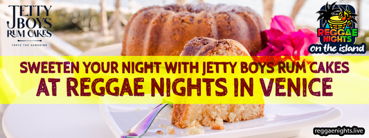 Sweeten Your Night with Jetty Boys Rum Cakes at Reggae Nights in Venice