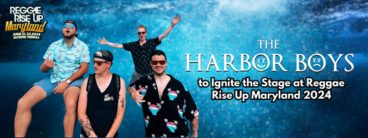 The Harbor Boys to Ignite the Stage at Reggae Rise Up Maryland 2024