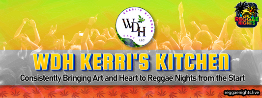 WdH Kerri's Kitchen: Consistently Bringing Art and Heart to Reggae Nights from the Start