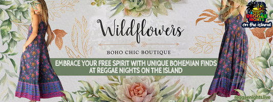 Wildflowers Boho Chic Boutique: Embrace Your Free Spirit with Unique Bohemian Finds at Reggae Nights on the Island