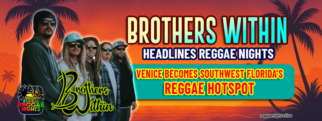 Brothers Within Headlines Reggae Nights at the Venezia