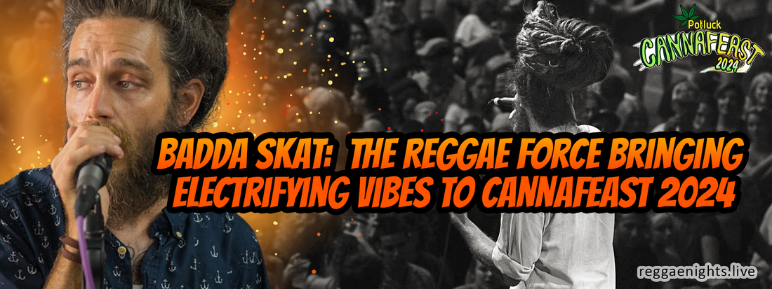 Badda Skat: The Reggae Force Bringing Electrifying Vibes to CannaFeast 2024