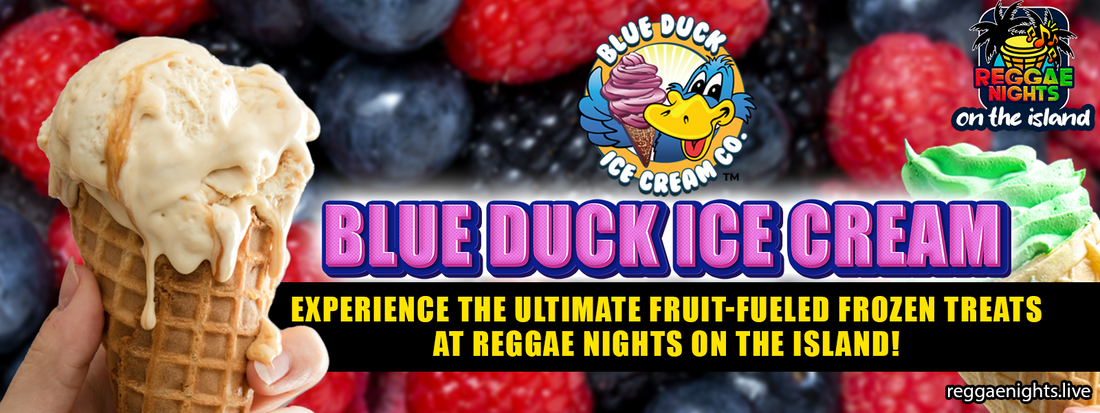 Blue Duck Ice Cream: Experience the Ultimate Fruit-Fueled Frozen Treats at Reggae Nights on the Island!