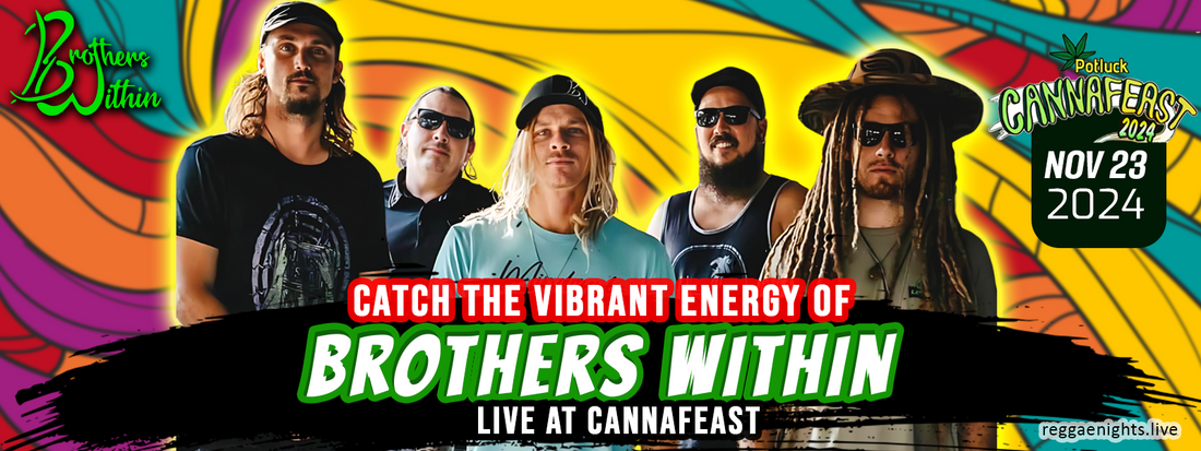 Catch the Vibrant Energy of Brothers Within Live at CannaFeast!