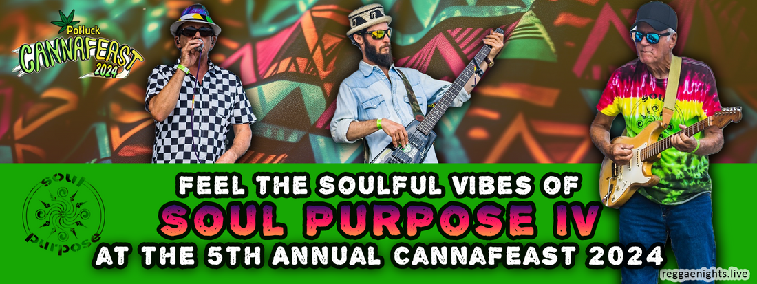 Feel the Soulful Vibes of Soul Purpose IV at the 5th Annual CannaFeast 2024!