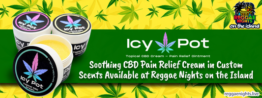 Icy Pot: Soothing CBD Pain Relief Cream in Custom Scents Available at Reggae Nights on the Island