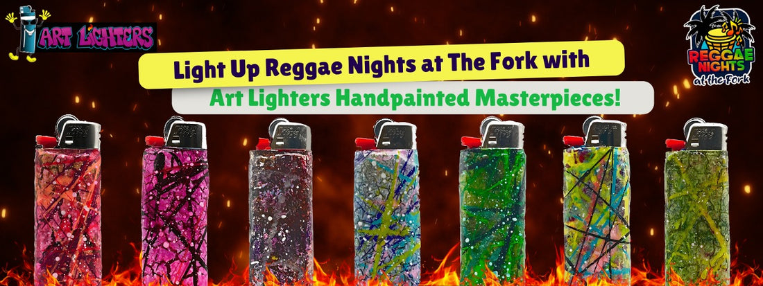 Light Up Reggae Nights at The Fork with Art Lighters' Handpainted Masterpieces!