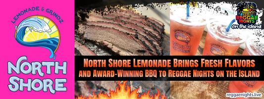 North Shore Lemonade Brings Fresh Flavors and Award-Winning BBQ to Reggae Nights on the Island