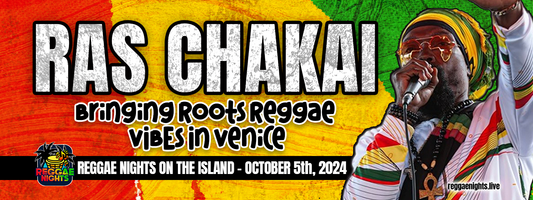 Ras Chakai: Bringing Roots Reggae Vibes in Venice