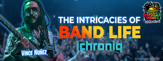 PART 2 - The Intricacies of Band Life (ft. Vince Nuñez of Ichroniq)