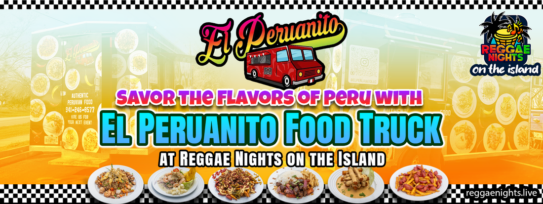 Savor the Flavors of Peru with El Peruanito Food Truck at Reggae Nights on the Island