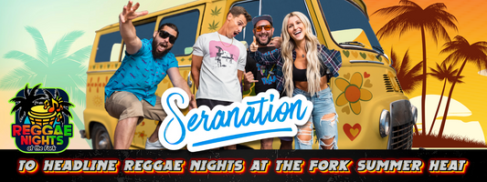 Seranation to Headline Reggae Nights at the Fork Summer Heat