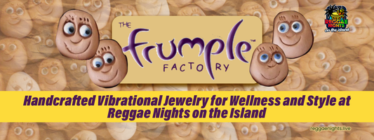 The Frumple Factory: Handcrafted Vibrational Jewelry for Wellness and Style at Reggae Nights on the Island