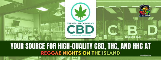 Tri-Healthy: Your Source for High-Quality CBD, THC, and HHC at Reggae Nights on the Island